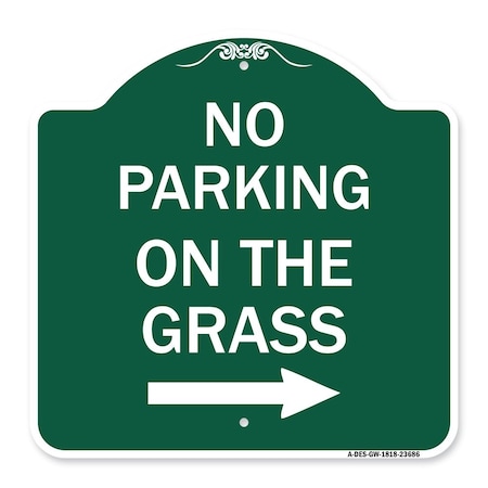 Signmission No Parking on Grass W/ Right Arrow, Green & White Aluminum Sign, 18" x 18", GW-1818-23686 A-DES-GW-1818-23686